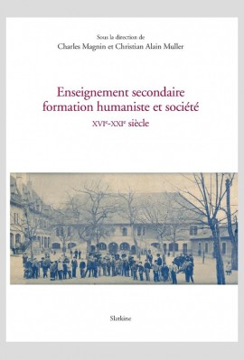 ENSEIGNEMENT SECONDAIRE, FORMATION HUMANISTE ET SOCIÉTÉ XVI-XXI SIÈCLE