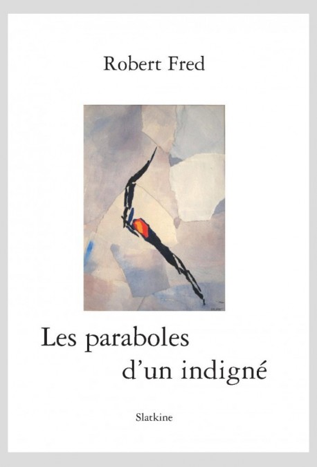 LES PARABOLES D'UN INDIGNÉ