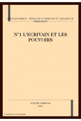 AFRIQUE-FRANCE - REVUE DE LITTERATURE ET CIVILISATION FRANCAISES : N°1 L'ECRIVAIN ET LES POUVOIRS