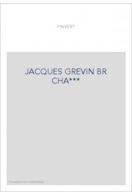JACQUES GREVIN (1538-1570).