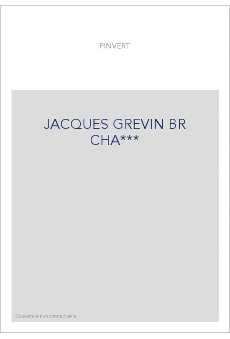 JACQUES GREVIN (1538-1570).