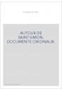 AUTOUR DE SAINT-SIMON. DOCUMENTS ORIGINAUX.