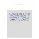 CIMABUE, DUCCIO ET LES PREMIERES ECOLES DE TOSCANE. A PROPOS DE LA MADONE GUALINO.