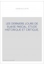 LES DERNIERS JOURS DE BLAISE PASCAL.