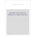 PAPIERS D'AUTREFOIS. PREFACE D'EMILE FAGUET.