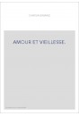 AMOUR ET VIEILLESSE P., 1922.IN-4 DE 43 PP. ET 20 PL. DE FAC-SIMILE H.T.,BR