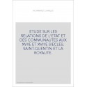 ETUDE SUR LES RELATIONS DE L'ETAT ET DES COMMUNAUTES AUX XVIIE ET XVIIIE SIECLES. SAINT-QUENTIN ET LA ROYAUTE