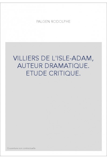 VILLIERS DE L'ISLE-ADAM, AUTEUR DRAMATIQUE.