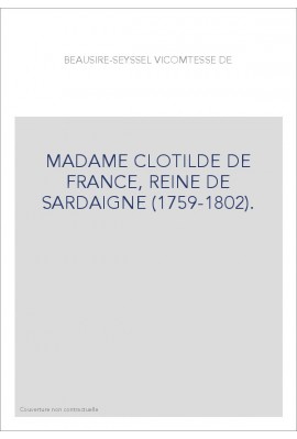 MADAME CLOTILDE DE FRANCE, REINE DE SARDAIGNE (1759-1802).