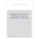 MADAME CLOTILDE DE FRANCE, REINE DE SARDAIGNE (1759-1802).