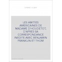 LES AMITIES AMERICAINES DE MADAME D'HOUDETOT, D'APRES SA CORRESPONDANCE INEDITE AVEC BENJAMIN FRANKLIN ET