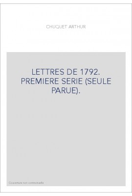 LETTRES DE 1792. PREMIERE SERIE (SEULE PARUE).