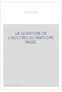LA QUESTION DE L'ACCORD DU PARTICIPE PASSE.