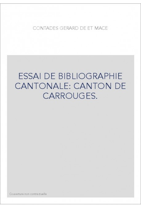 ESSAI DE BIBLIOGRAPHIE CANTONALE: CANTON DE CARROUGES.