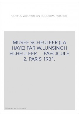 PAYS BAS. MUSEE SCHEURLEER (LA HAYE) PAR W.LUNSINGH SCHEURLEER. FASCICULE 2.