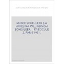 PAYS BAS. MUSEE SCHEURLEER (LA HAYE) PAR W.LUNSINGH SCHEURLEER. FASCICULE 2.