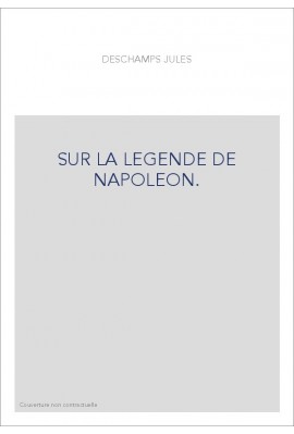 SUR LA LEGENDE DE NAPOLEON.