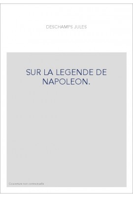 SUR LA LEGENDE DE NAPOLEON.