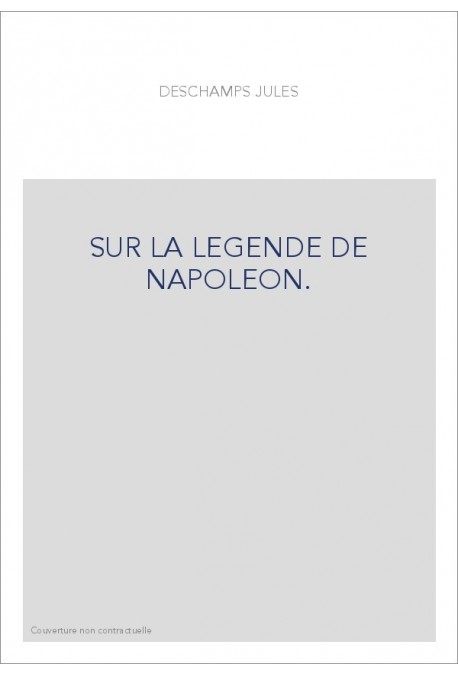 SUR LA LEGENDE DE NAPOLEON.