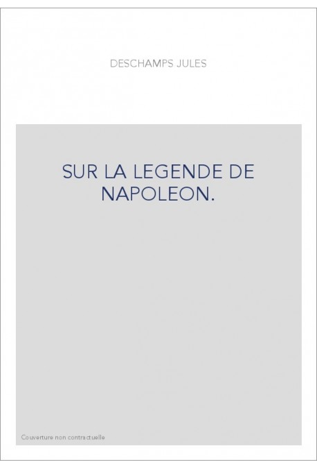 SUR LA LEGENDE DE NAPOLEON.