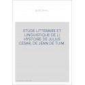 ETUDE LITTERAIRE ET LINGUISTIQUE DE LI HYSTOIRE DE JULIUS CESAR, DE JEHAN DE TURIN