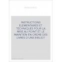 INSTRUCTIONS ELEMENTAIRES ET TECHNIQUES POUR LA MISE AU POINT ET LE MAINTIEN EN ORDRE DES LIVRES D'UNE