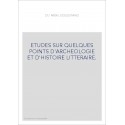 ETUDES SUR QUELQUES POINTS D'ARCHEOLOGIE ET D'HISTOIRE LITTERAIRE.