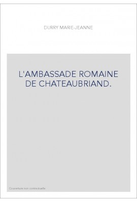 L'AMBASSADE ROMAINE DE CHATEAUBRIAND.