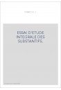 ESSAI D'ETUDE INTEGRALE DES SUBSTANTIFS.