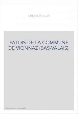 PATOIS DE LA COMMUNE DE VIONNAZ (BAS-VALAIS).