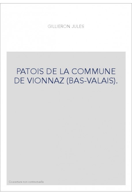 PATOIS DE LA COMMUNE DE VIONNAZ (BAS-VALAIS).