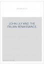 JOHN LILY AND THE ITALIAN RENAISSANCE.