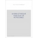 LA BIBILOTHEQUE PUBLIQUE DE PETROGRAD.