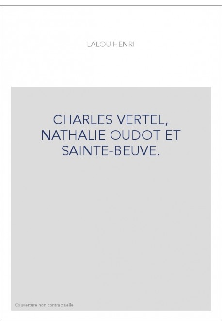 CHARLES VERTEL, NATHALIE OUDOT ET SAINTE-BEUVE.