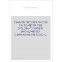 EXAMEN GEOGRAPHIQUE DU TOME IER DES 'DIPLOMATA IMPERII' (MONUMENTA GERMANIAE HISTORICA).