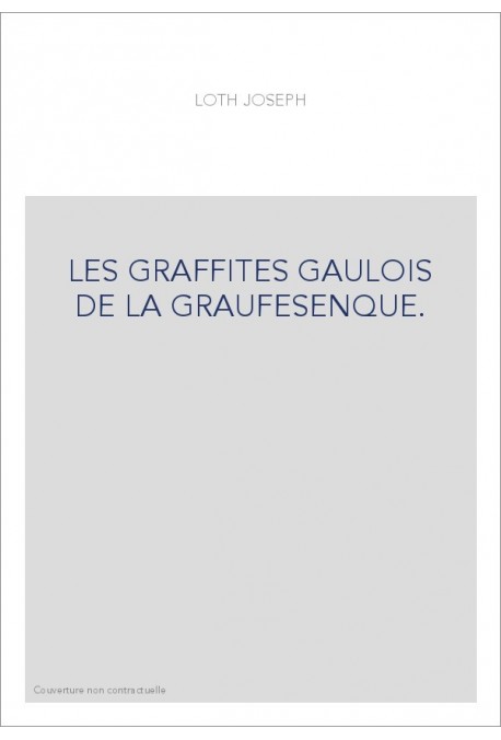 LES GRAFFITES GAULOIS DE LA GRAUFESENQUE.