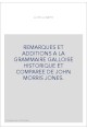 REMARQUES ET ADDITIONS A LA GRAMMAIRE GALLOISE HISTORIQUE ET COMPAREE DE JOHN MORRIS JONES.