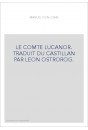 LE COMTE LUCANOR. TRADUIT DU CASTILLAN PAR LEON OSTROROG.