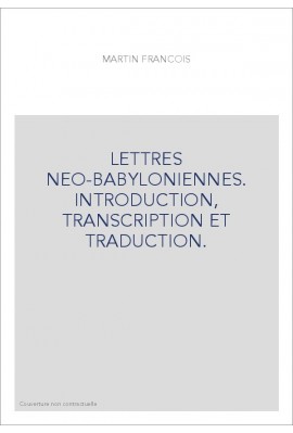 LETTRES NEO-BABYLONIENNES. INTRODUCTION, TRANSCRIPTION ET TRADUCTION.