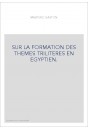 SUR LA FORMATION DES THEMES TRILITERES EN EGYPTIEN.