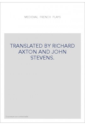 MEDIEVAL FRENCH PLAYS TRANSLATED BY RICHARD AXTON AND JOHN STEVENS.
