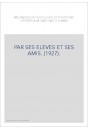 MELANGES DE PHILOLOGIE ET D'HISTOIRE OFFERTS A M. ANTOINE THOMAS PAR SES ELEVES ET SES AMIS. (1927).