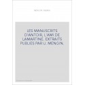 LES MANUSCRITS D'ANTOIR, L'AMI DE LAMARTINE. EXTRAITS PUBLIES PAR U. MENGIN.