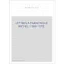 LETTRES A FRANCISQUE MICHEL (1848-1870).