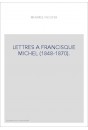 LETTRES A FRANCISQUE MICHEL (1848-1870).