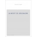 LA MORT DE JERUSALEM.