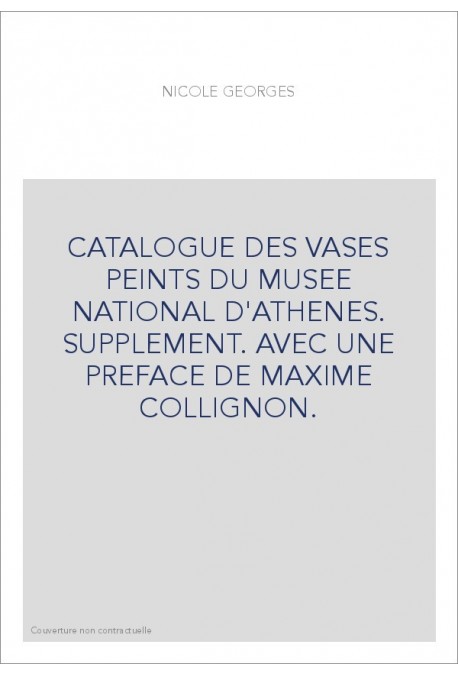 CATALOGUE DES VASES PEINTS DU MUSEE NATIONAL D'ATHENES. SUPPLEMENT.