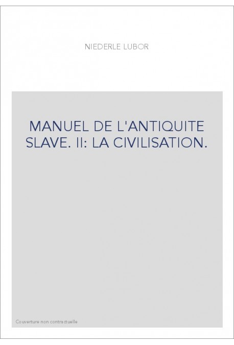 MANUEL DE L'ANTIQUITE SLAVE. TOME II SEUL : LA CIVILISATION.