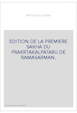 EDITION DE LA PREMIERE SAKHA DU PRAKRTAKALPATARU DE RAMASARMAN.
