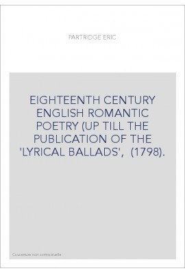EIGHTEENTH CENTURY ENGLISH ROMANTIC POETRY (UP TILL THE PUBLICATION OF THE 'LYRICAL BALLADS', (1798).
